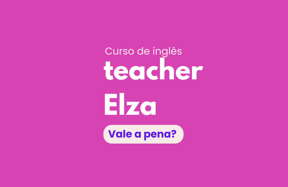 teacher-elza-vale-a-pena