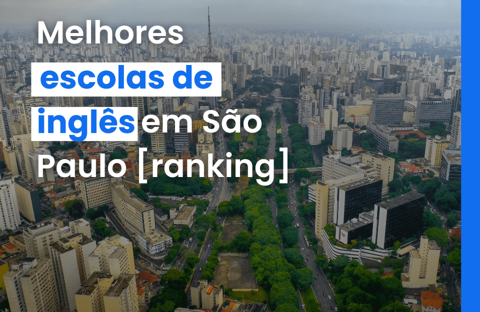 Top 7 melhores escolas de inglês em São Paulo [Ranking]