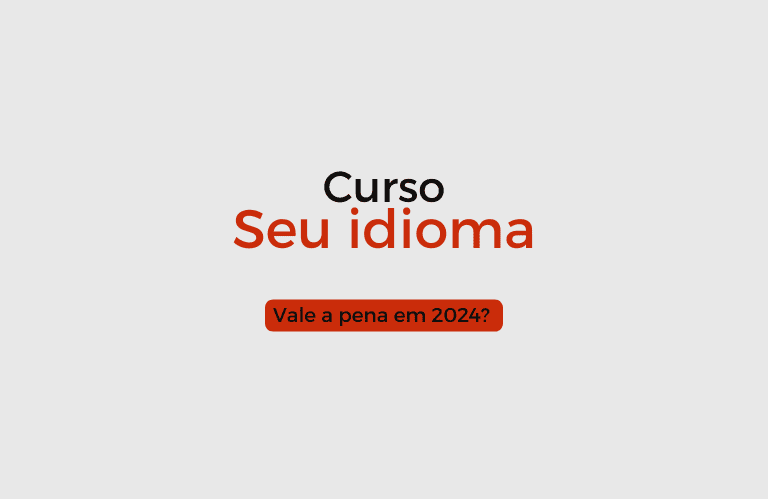 Curso seu idioma vale a pena?